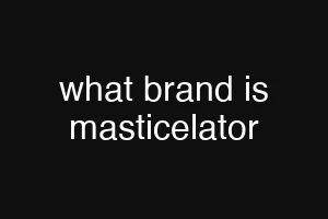 what brand is masticelator
